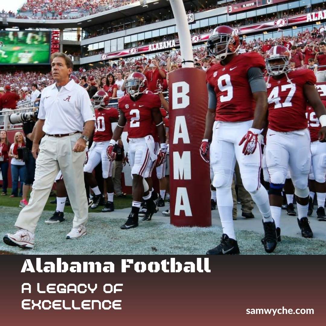 Alabama Football: A Legacy of Excellence