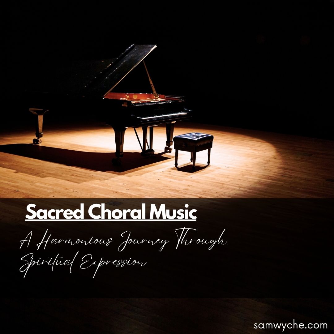 Sacred Choral Music - A Harmonious Journey Through Spiritual Expression