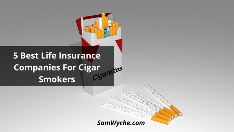 Best Life Insurance Companies For Cigar Smokers