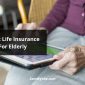 4 Best Life Insurance For Elderly